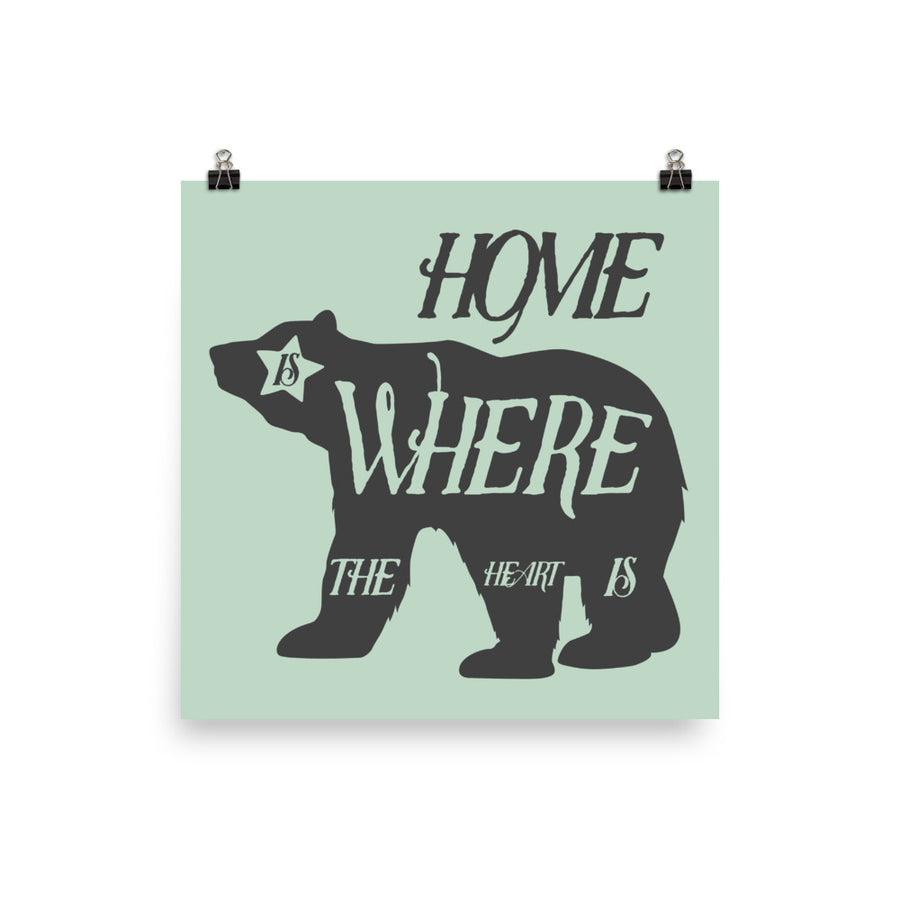 Home Is Where The Heart Is Bear - Poster